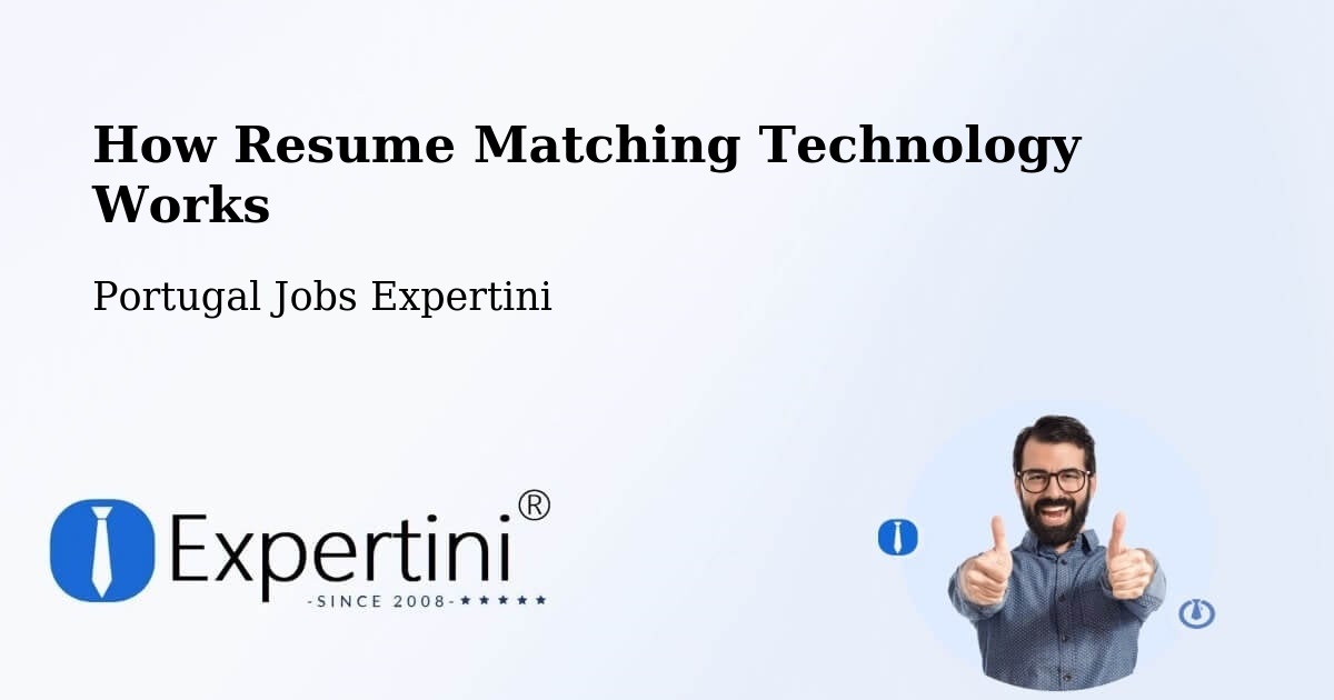 How Resume Matching Technology Works - Portugal Jobs Expertini